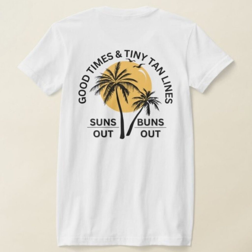 Good Times & Tiny Tan Lines / Suns Out Buns Out T-Shirt image 2